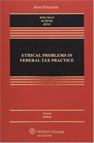 ethical problems in federal tax practice 4th edition bernard wolfman, deborah h. schenk, diane m. ring