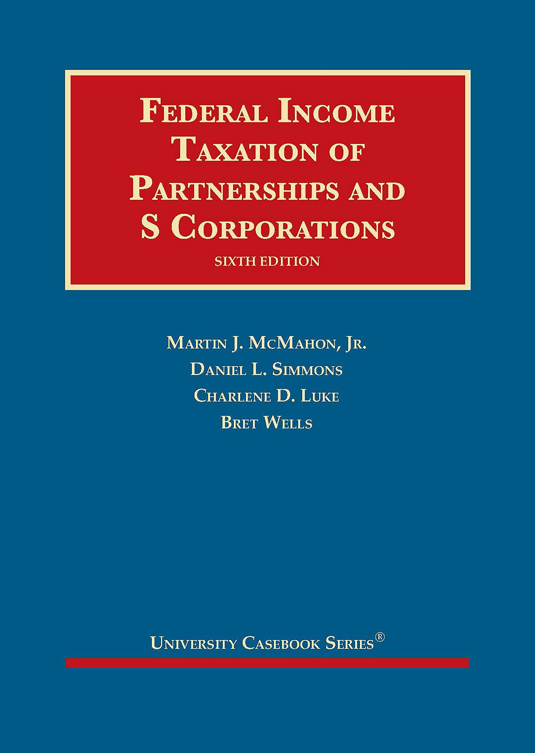 federal income taxation of partnerships and s corporations 6th edition martin mcmahon jr., daniel simmons,