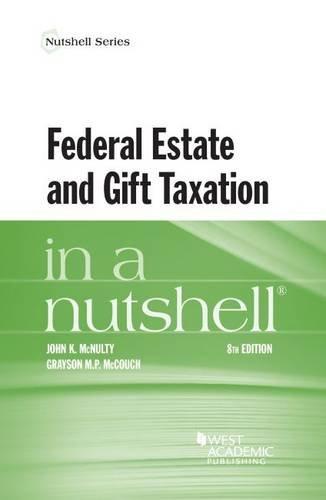 federal estate and gift taxation in a nutshell 8th edition john k. mcnulty, grayson m.p. mccouch 1634595807,