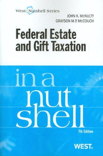 federal estate and gift taxation in a nutshell 7th edition john mcnulty, grayson mccouch 0314276408,
