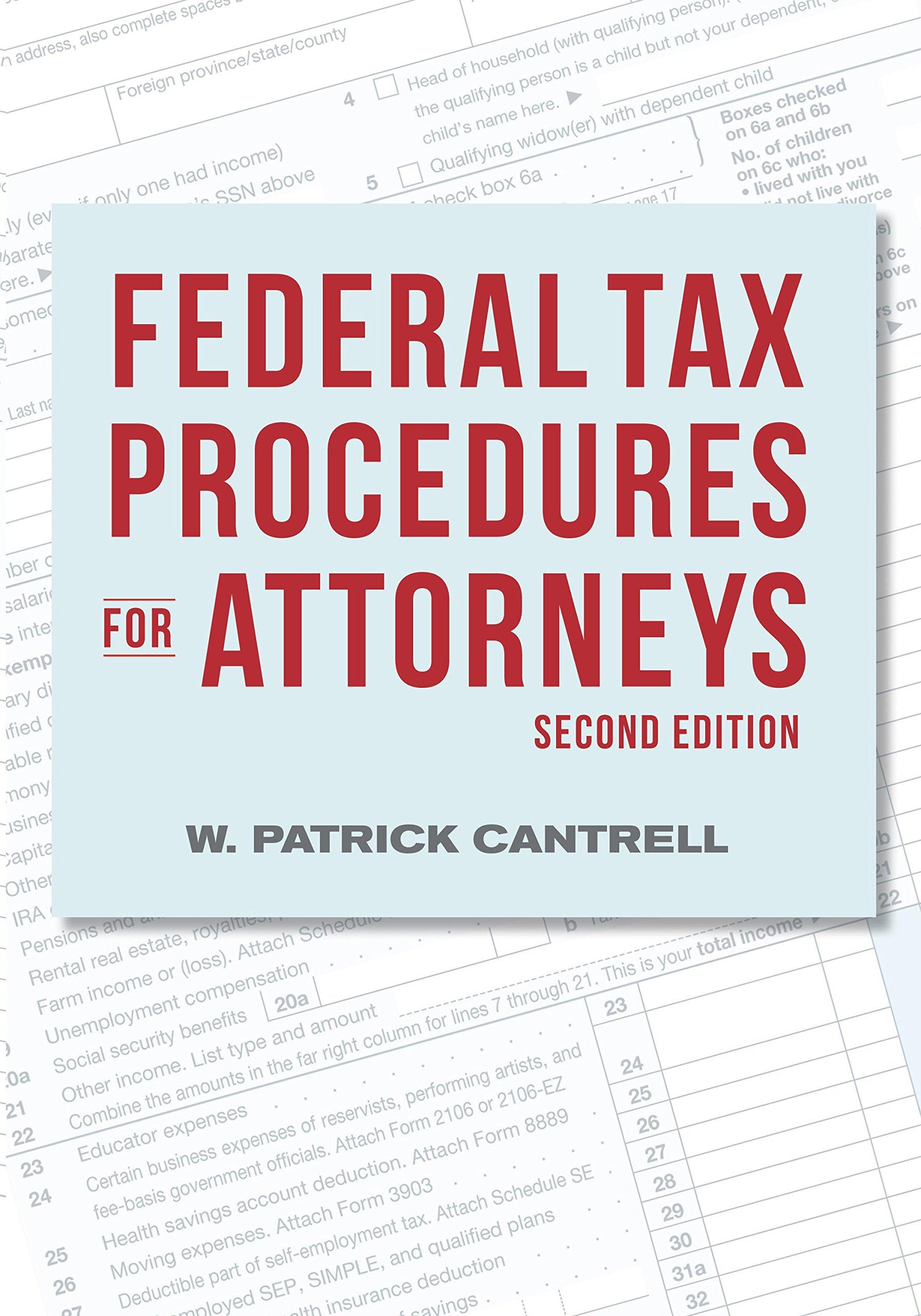 federal tax procedures for attorneys 2nd edition w. patrick cantrell 1634252594, 9781634252591