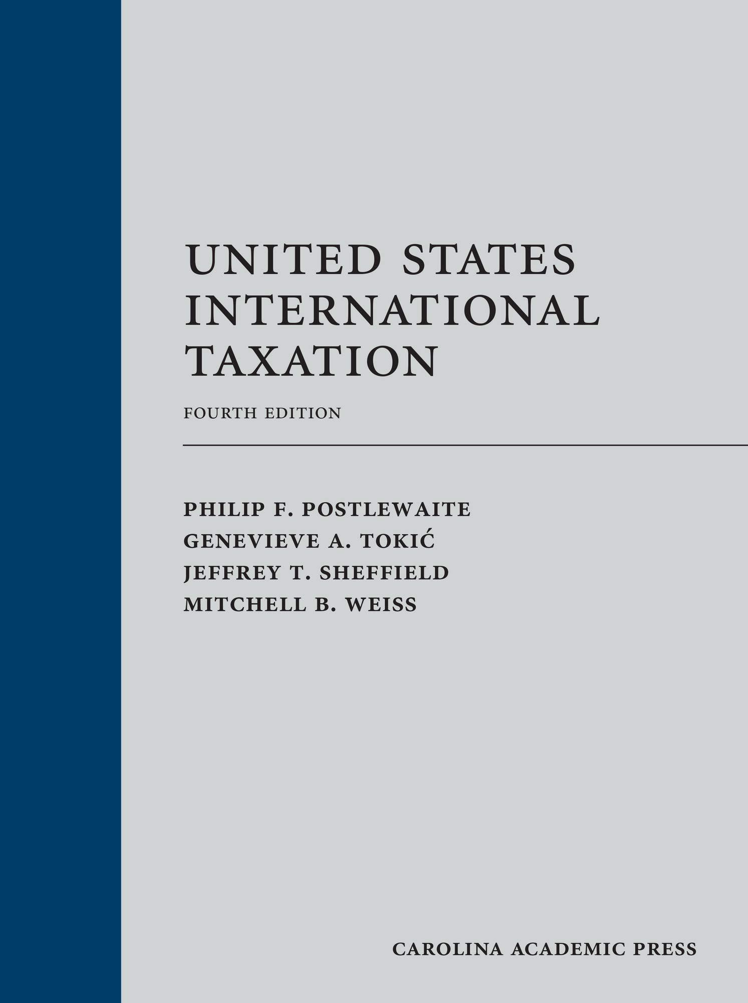 united states international taxation 4th edition philip postlewaite, genevieve tokic, jeffrey sheffield,