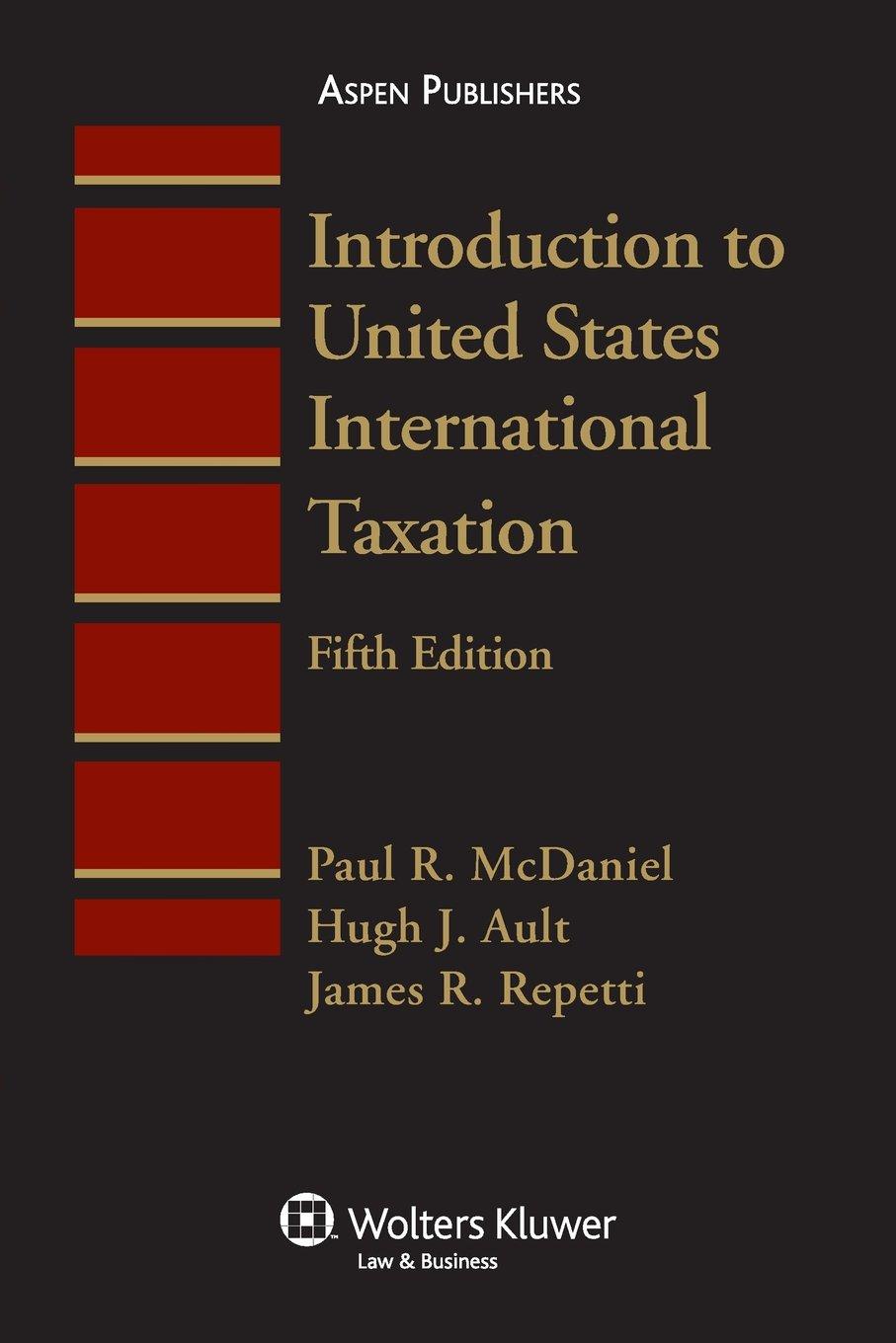 introduction to united states international taxation 5th edition paul r. mcdaniel, hugh j. ault, james r.