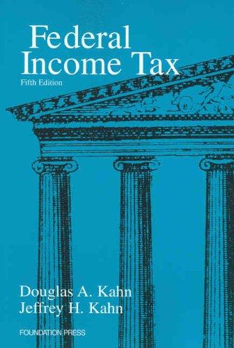 federal income tax 5th edition douglas a. kahn, jeffrey h. kahn 158778887x, 9781587788871