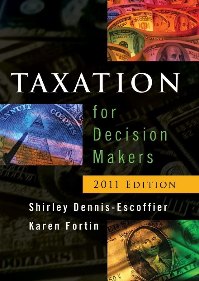 taxation for decision makers 2011 edition shirley dennis escoffier, karen fortin 0470879343, 9780470879344