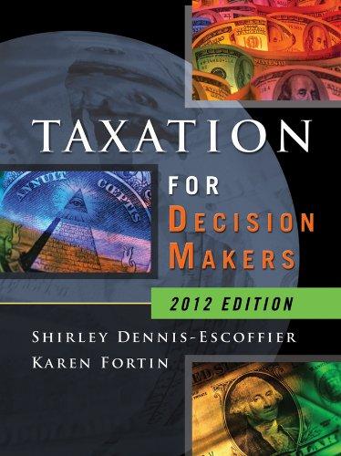taxation for decision makers 2012 edition shirley dennis escoffier 1118091558, 9781118091555