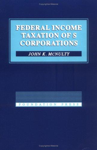 federal income taxation of s corporations 1st edition john mcnulty 0882779729, 9780882779720
