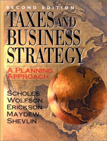 taxes and business strategy a planning approach 2nd edition myron s. scholes, mark a. wolfson, merle m.