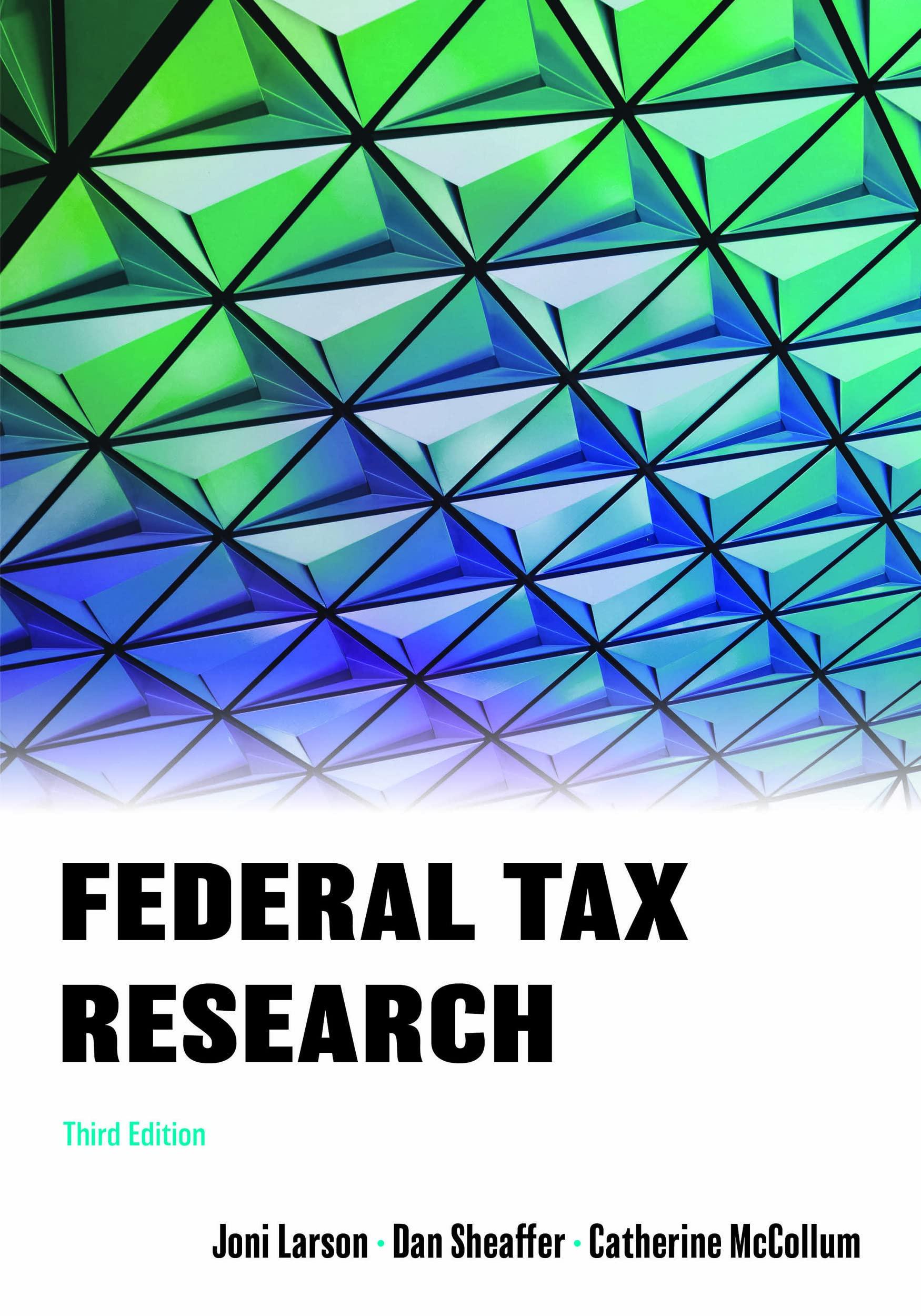 federal tax research 3rd edition joni larson, dan sheaffer, catherine mccollum 1531023606, 9781531023607