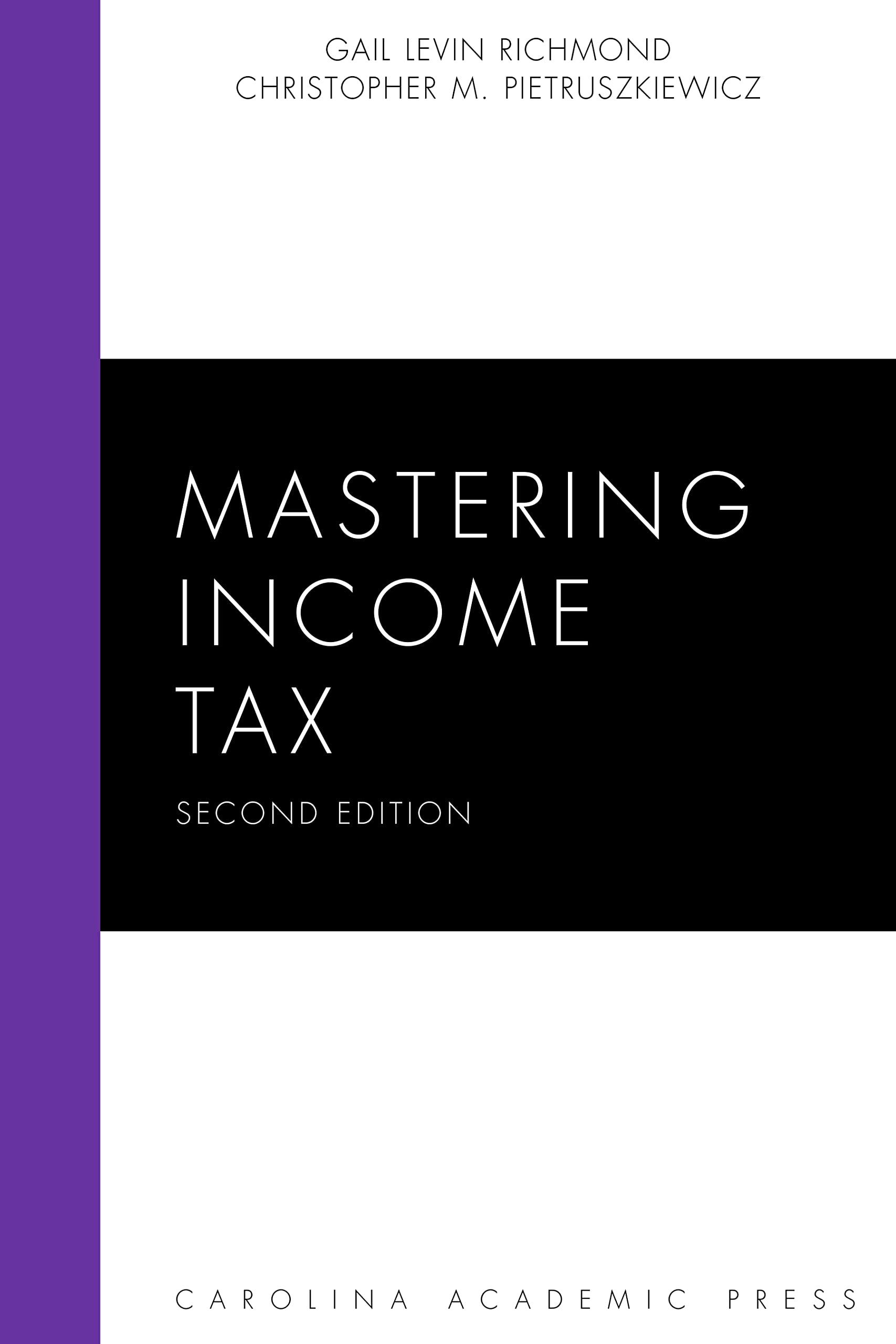 mastering income tax 2nd edition gail richmond, christopher pietruszkiewicz 1531016952, 9781531016951