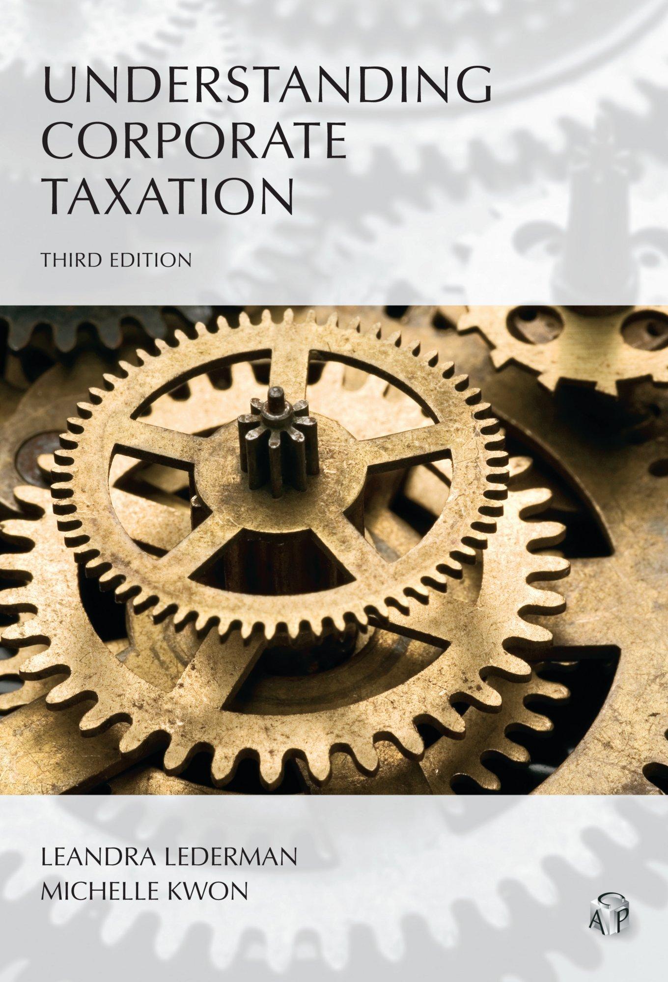 understanding corporate taxation 3rd edition leandra lederman, michelle kwon 1632833948, 9781632833945