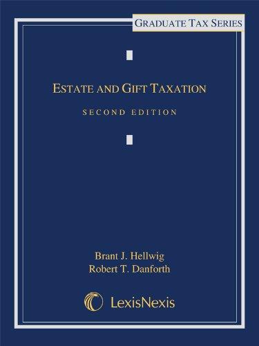 estate and gift taxation 2nd edition brant j. hellwig, robert t. danforth 0769865038, 9780769865034