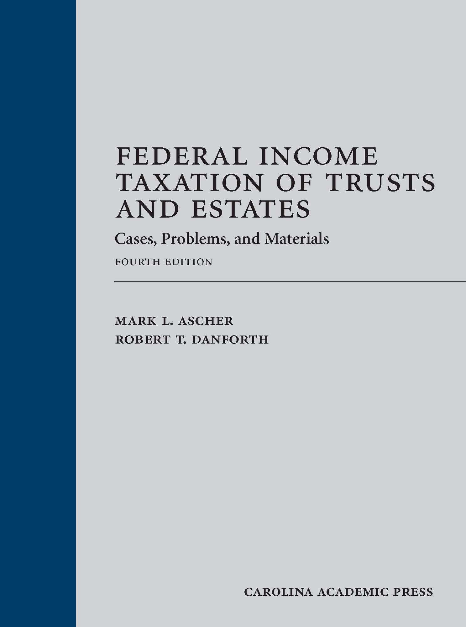 federal income taxation of trusts and estates cases problems and materials 4th edition mark ascher, robert