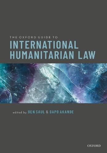 international humanitarian law 1st edition ben saul, dapo akande 0198855311, 978-0198855316