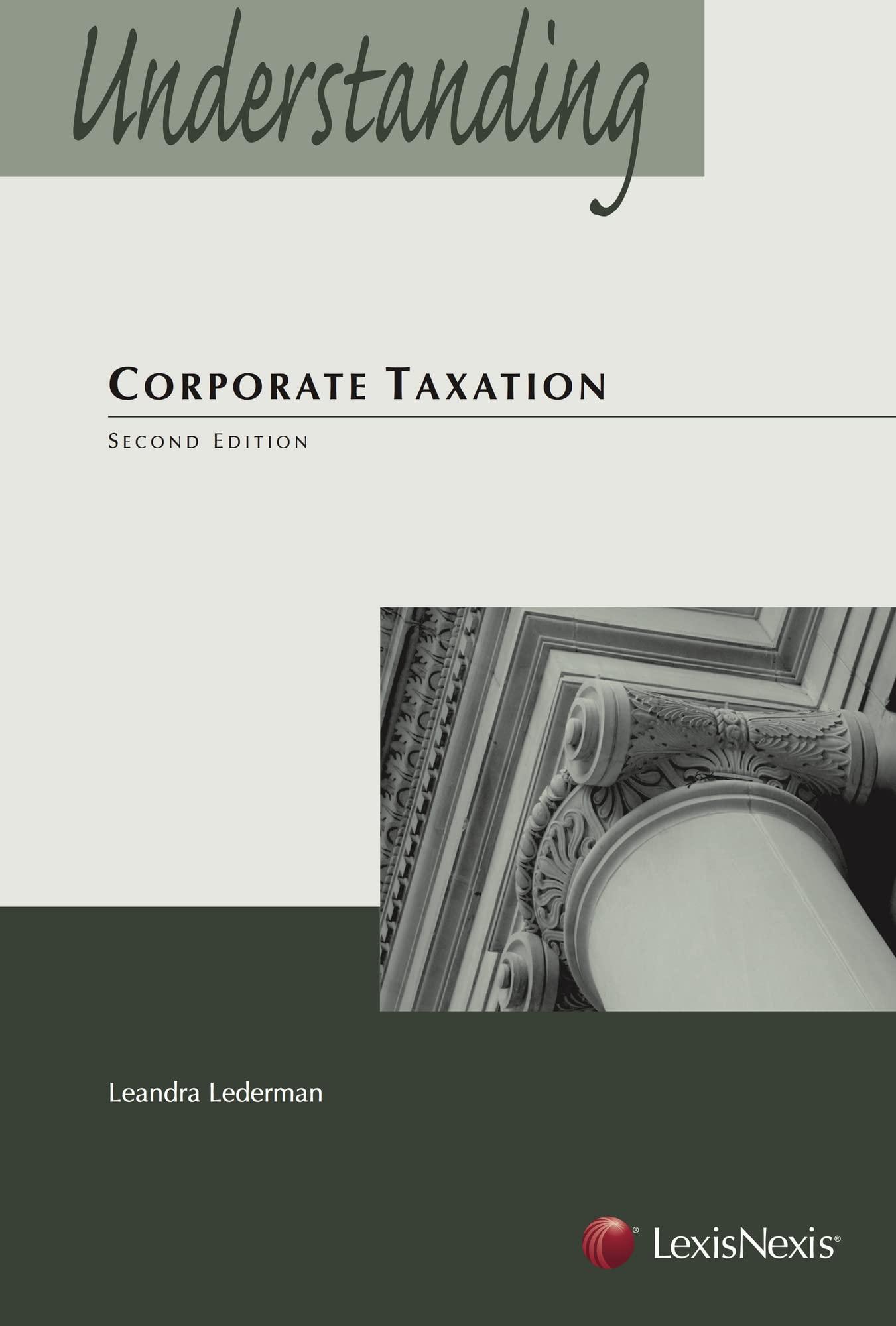 understanding corporate taxation 2nd edition leandra lederman 1422474437, 9781422474433