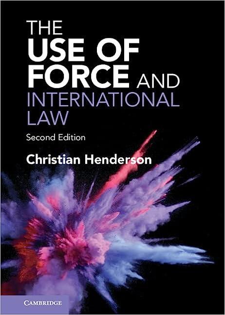 the use of force and international law 2nd edition christian henderson 1108926258, 978-1108926256