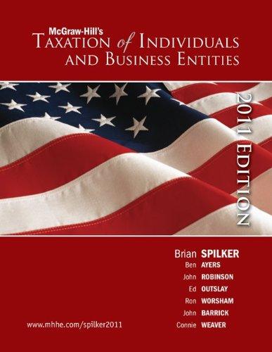 taxation of individuals and business entities 2011 2nd edition brian spilker, benjamin ayers, john robinson,