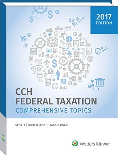 federal taxation comprehensive topics 2017 edition ephraim p. smith, james r. hasselback, philip j. harmelink