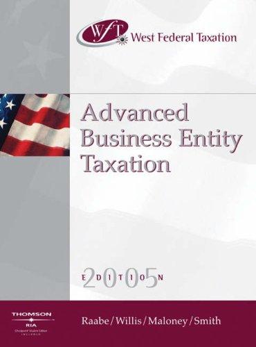 west federal taxation 2005 advanced business entities 2nd edition william a. raabe, eugene willis, david m.