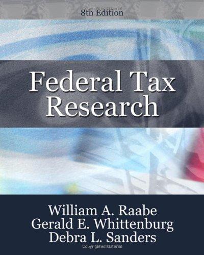 federal tax research 8th edition william a. raabe, gerald e. whittenburg, debra l. sanders 0324659652,