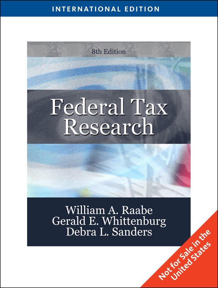 federal tax research 8th international edition william a. raabe, gerald e. whittenburg, debra l. sanders
