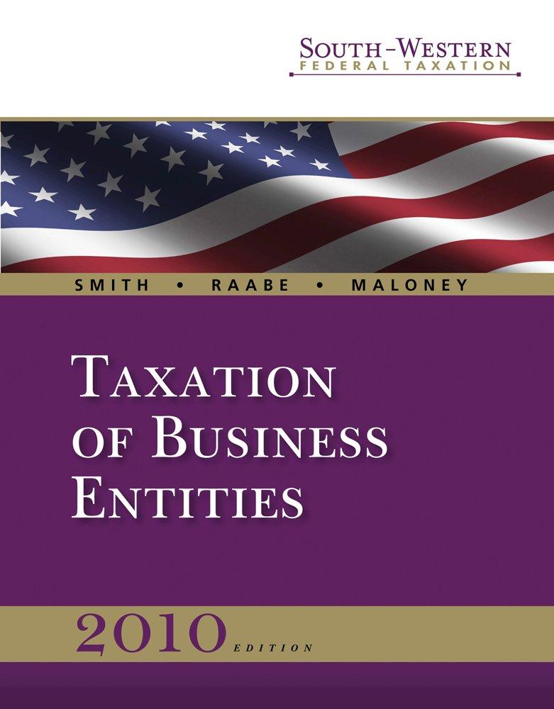 south western federal taxation 2010 taxation of business entities 13th edition james e. smith, william a.