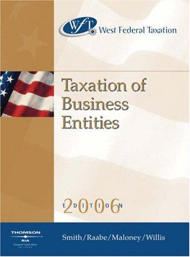 west federal taxation taxation of business entities 2006 9th edition james e. smith, william a. raabe, david
