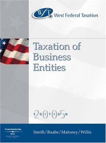 west federal taxation business entities 2005 8th edition james e. smith, william a. raabe, david m. maloney,