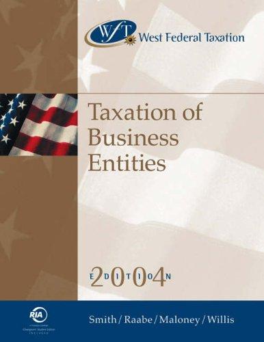 west federal taxation business entities 2004 7th edition james e. smith, william a. raabe, david m. maloney,