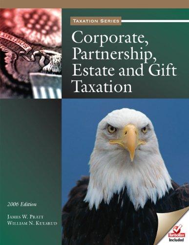 corporate partnership estate and gift taxation 2006 1st edition james w. pratt, william n. kulsrud