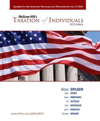 taxation of individuals 2010 1st edition brian c. spilker, benjamin c. ayers, john robinson, ronald g.