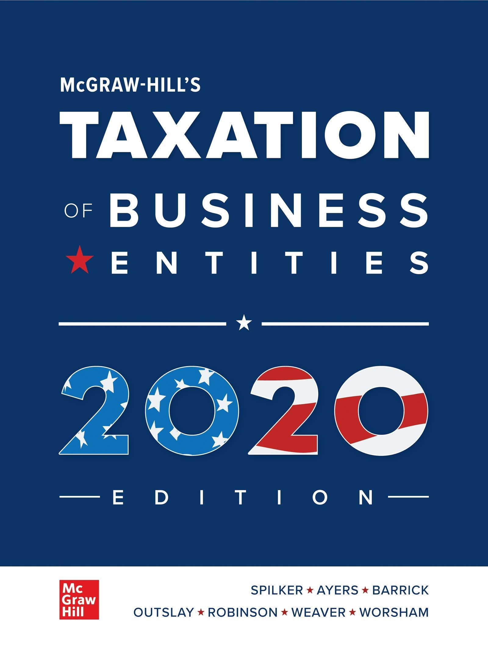 mcgraw hills taxation of business entities 2020 11th edition brian spilker, benjamin ayers, john robinson,