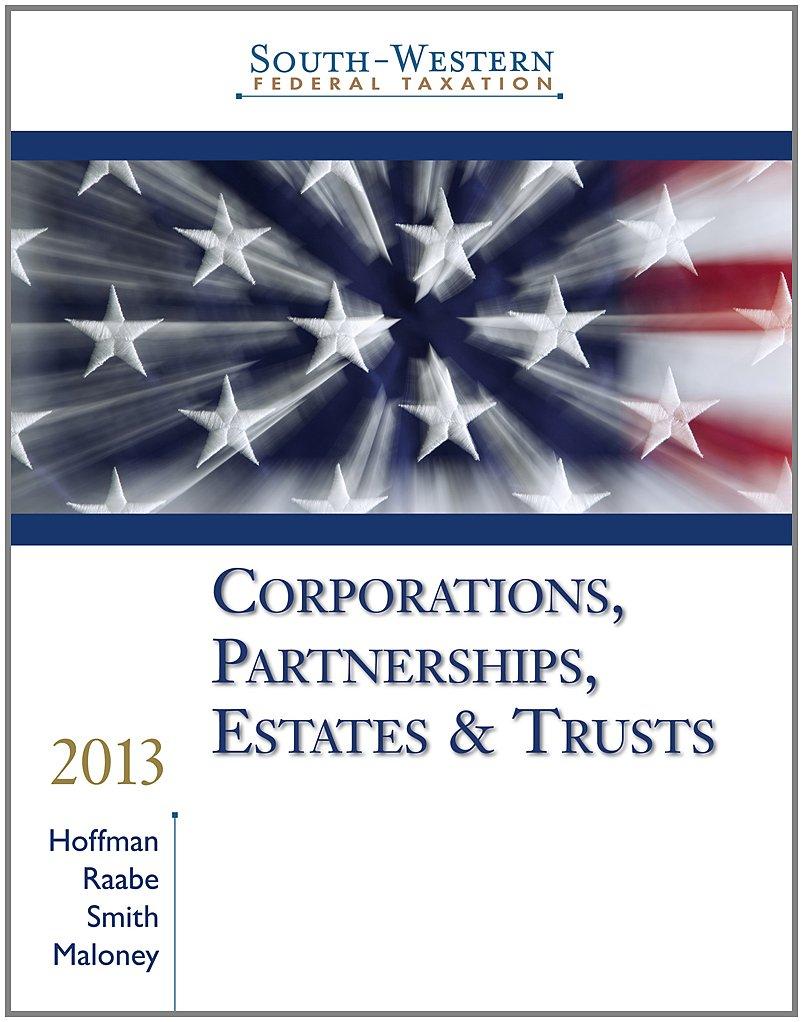 south western federal taxation 2013 corporations partnerships estates and trusts 36th edition william h.