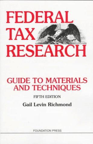 federal tax research guide to materials and techniques 5th edition gail levin richmond 1566624576,