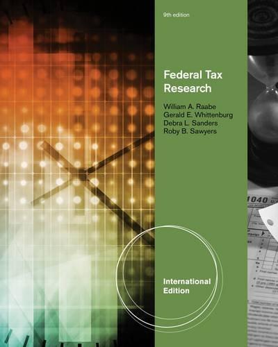 federal tax research 9th international edition william a. raabe, gerald e. whittenburg, debra sanders