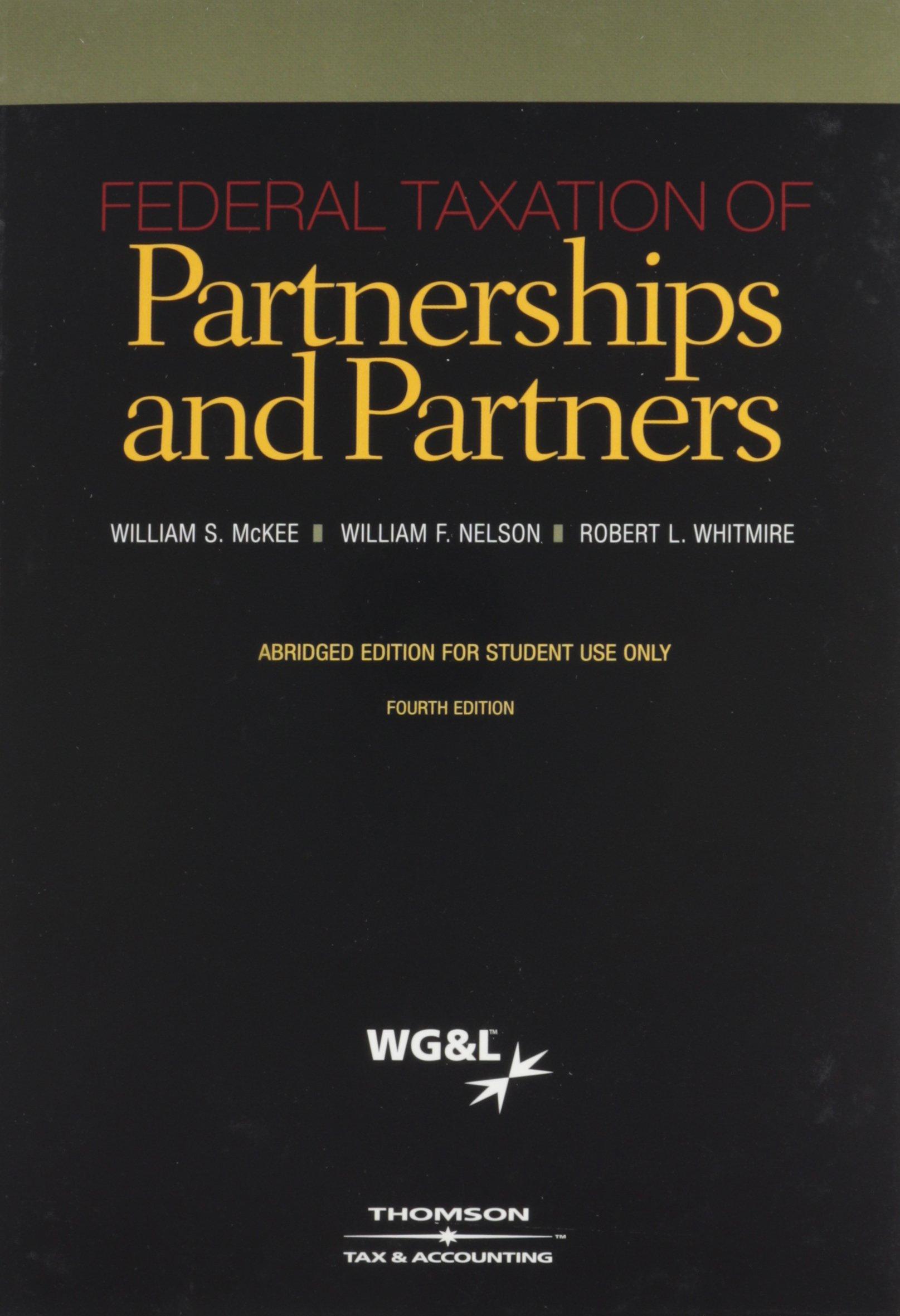 federal taxation of partnerships and partners 4th edition william s. mckee, william f. nelson, robert l.