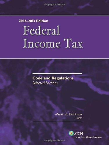 federal income tax code and regulations selected sections 2012-2013 edition martin b. dickinson 0808029770,
