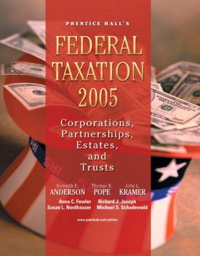 federal taxation 2005 corporations partnerships estates and trusts 18th edition kenneth e. anderson, thomas