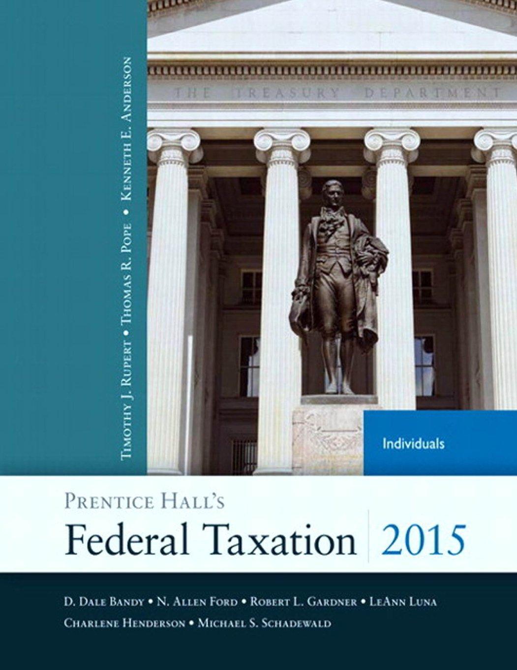 prentice halls federal taxation 2015 individuals 28th edition timothy j. rupert, thomas r. pope, kenneth e.