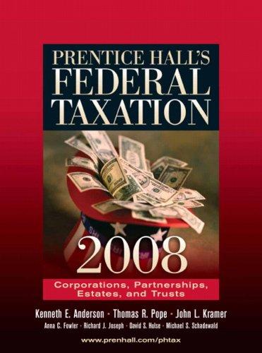 prentice halls federal taxation 2008 corporations partnerships estates and trusts 21st edition kenneth e.