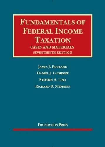 fundamentals of federal income taxation 17th edition james freeland, daniel lathrope, stephen lind, richard