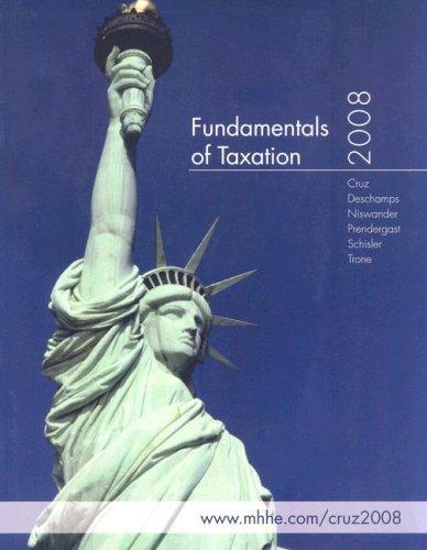 fundamentals of taxation 2008 1st edition ana m. cruz, mike deschamps, frederick niswander, debra