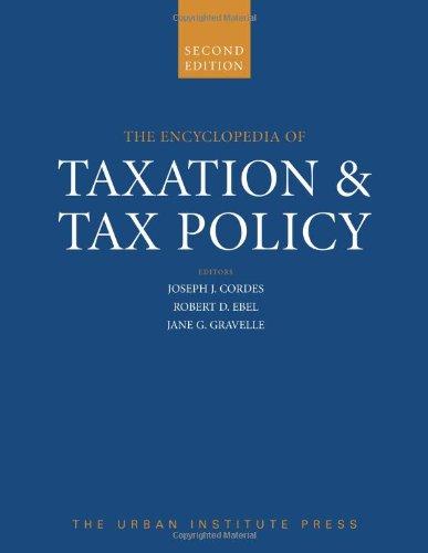 the encyclopedia of taxation and tax policy 2nd edition joseph cordes, robert ebel, jane gravelle 0877667527,