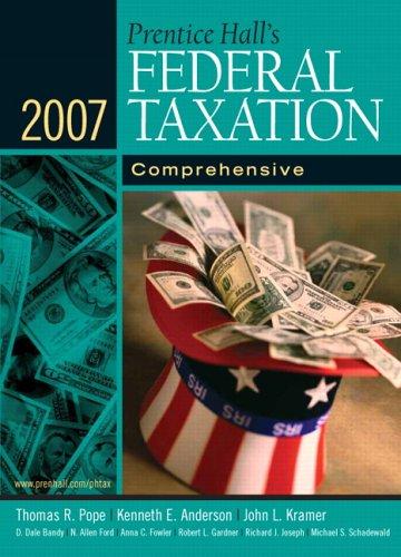 prentice halls federal taxation 2007 comprehensive 20th edition thomas r. pope, kenneth e. anderson, john l.