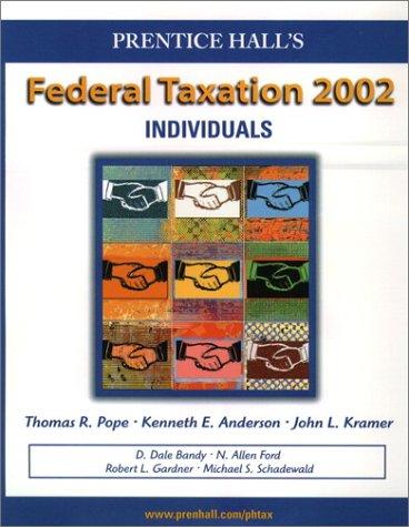 prentice halls federal taxation 2002 individuals 15th edition thomas r. pope, kenneth e. anderson, john l.