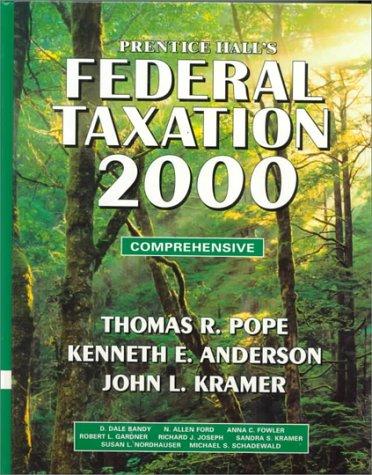 prentice halls federal taxation 2000 comprehensive 13th edition thomas r. pope, kenneth e. anderson, john l.