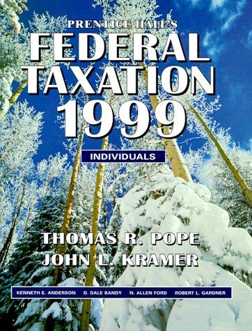 prentice halls federal taxation 1999 individuals 12th edition thomas r. pope, john l. kramer 0136468608,