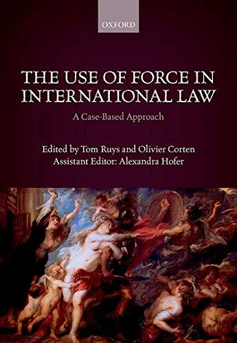 the use of force in international law 1st edition tom ruys, olivier corten, alexandra hofer 0198784368,