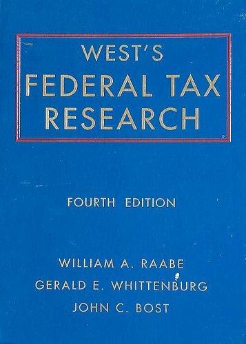 wests federal tax research 4th edition william a. raabe, gerald e. whittenburg, john c. bost 0314201823,