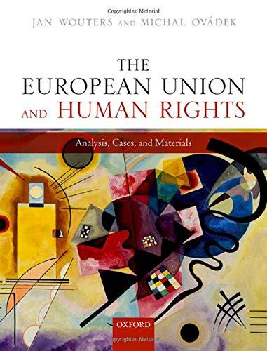 the european union and human rights analysis cases and materials 1st edition jan wouters, michal ovádek